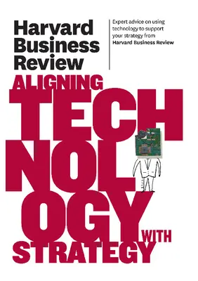 Harvard Business Review o zosúladení technológií so stratégiou - Harvard Business Review on Aligning Technology with Strategy