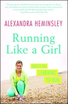 Beh ako dievča: poznámky o tom, ako sa naučiť behať - Running Like a Girl: Notes on Learning to Run