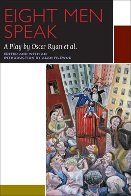 Osem mužov hovorí: Oscar Ryan a kol. - Eight Men Speak: A Play by Oscar Ryan Et Al.