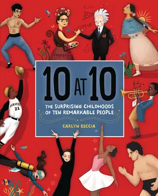 10 o 10: Prekvapivé detstvo desiatich pozoruhodných ľudí - 10 at 10: The Surprising Childhoods of Ten Remarkable People