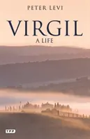 Vergílius - život (Levi Peter (profesor poézie na Oxfordskej univerzite)) - Virgil - A Life (Levi Peter (Professor of Poetry Oxford University))