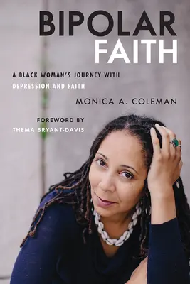 Bipolárna viera: Cesta černošky s depresiou a vierou - Bipolar Faith: A Black Woman's Journey with Depression and Faith