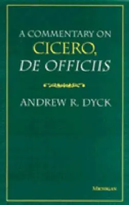 Komentár k dielu Cicero, de Officiis - A Commentary on Cicero, de Officiis