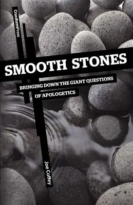 Hladké kamene: Odstránenie obrovských otázok apologetiky - Smooth Stones: Bringing Down the Giant Questions of Apologetics