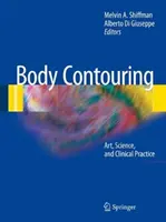 Formovanie postavy: Umenie, veda a klinická prax - Body Contouring: Art, Science, and Clinical Practice