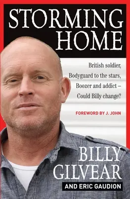 Storming Home: British Soldier, Bodyguard to the Stars, Boozer and Addict - Mohol by sa Billy zmeniť? - Storming Home: British Soldier, Bodyguard to the Stars, Boozer and Addict - Could Billy Change?