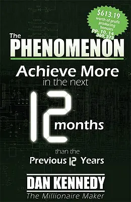 Fenomén: V nasledujúcich 12 mesiacoch dosiahnete viac ako za predchádzajúcich 12 rokov - The Phenomenon: Achieve More in the Next 12 Months Than the Previous 12 Years