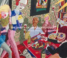 Grayson Perry: Márnosť malých rozdielov - Grayson Perry: The Vanity of Small Differences