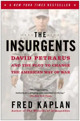 Povstalci: David Petraeus a sprisahanie s cieľom zmeniť americký spôsob vedenia vojny - The Insurgents: David Petraeus and the Plot to Change the American Way of War