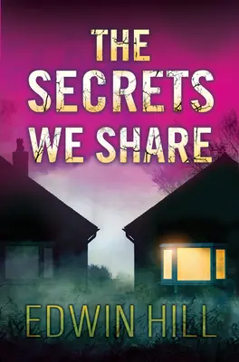 Tajomstvá, ktoré zdieľame: Strhujúci román plný napätia - The Secrets We Share: A Gripping Novel of Suspense