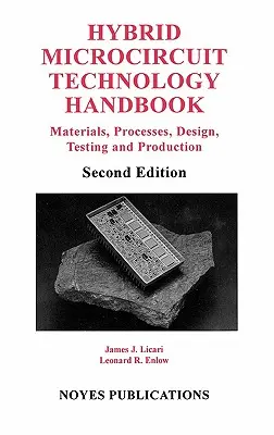 Príručka technológie hybridných mikroobvodov: Materiály, procesy, dizajn, testovanie a výroba - Hybrid Microcircuit Technology Handbook: Materials, Processes, Design, Testing and Production