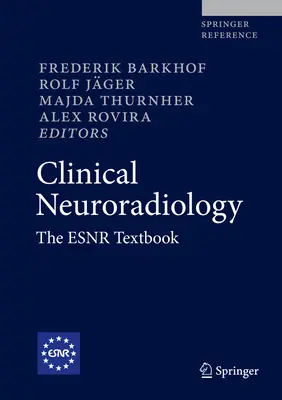 Klinická neurorádiológia: Učebnica Esnr - Clinical Neuroradiology: The Esnr Textbook