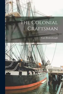 Koloniálny remeselník - The Colonial Craftsman