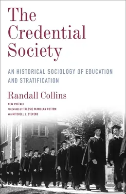 The Credential Society: The Credential Society: The Credential Society: The Credential Society: The Credential Society: Historická sociológia vzdelávania a stratifikácie - The Credential Society: An Historical Sociology of Education and Stratification