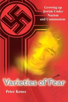 Odrody strachu: Židovské dospievanie v období nacizmu a komunizmu - Varieties of Fear: Growing Up Jewish Under Nazism and Communism
