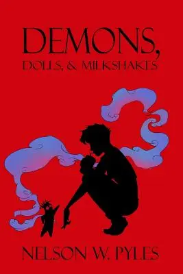 Démoni, bábiky a mliečne koktaily - Demons, Dolls, & Milkshakes