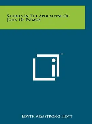 Štúdie o Apokalypse Jána z Patmosu - Studies In The Apocalypse Of John Of Patmos