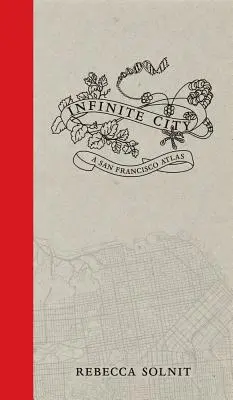 Nekonečné mesto: Atlas San Francisca - Infinite City: A San Francisco Atlas
