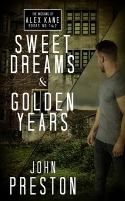 Sladké sny / Zlaté roky: The Missions of Alex Kane Bks 1 & 2 - Sweet Dreams / Golden Years: The Missions of Alex Kane Bks 1 & 2