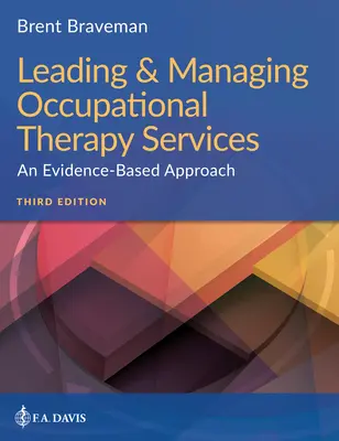 Vedenie a riadenie ergoterapeutických služieb: Prístup založený na dôkazoch - Leading & Managing Occupational Therapy Services: An Evidence-Based Approach