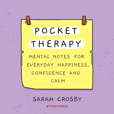 Vrecková terapia: Mentálne poznámky pre každodenné šťastie, sebadôveru a pokoj - Pocket Therapy: Mental Notes for Everyday Happiness, Confidence, and Calm