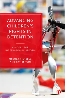 Presadzovanie práv detí vo väzbe: Model medzinárodnej reformy - Advancing Children's Rights in Detention: A Model for International Reform