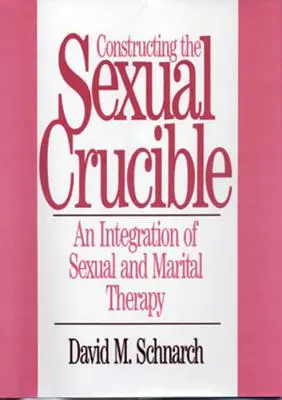 Konštrukcia sexuálneho krucifixu: Integrácia sexuálnej a manželskej terapie - Constructing the Sexual Crucible: An Integration of Sexual and Marital Therapy
