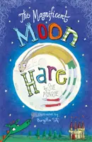 Veľkolepý mesačný zajac - Magnificent Moon Hare