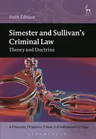 Simester a Sullivan: Trestné právo - teória a doktrína - Simester and Sullivan's Criminal Law - Theory and Doctrine