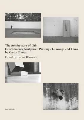 Carlos Bunga: Architektúra života: Buga: prostredia, sochy, maľby, kresby a filmy - Carlos Bunga: The Architecture of Life: Environments, Sculptures, Paintings, Drawings and Films