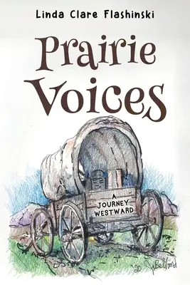Prérijné hlasy: Cesta na západ - Prairie Voices: A Journey Westward