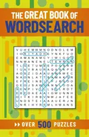 Veľká kniha hľadania slov - viac ako 500 hádaniek - Great Book of Wordsearch - Over 500 Puzzles