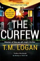 Zákaz vychádzania - úplne nový nočný thriller od autora miliónového bestselleru The Holiday, ktorý sa stal hlavnou televíznou drámou - Curfew - The brand new up-all-night thriller from the million-copy bestselling author of The Holiday, now a major TV drama