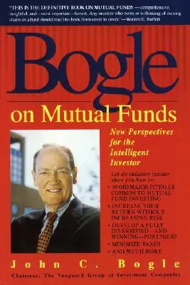 Bogle o podielových fondoch: Nové perspektívy pre inteligentného investora - Bogle on Mutual Funds: New Perspectives for the Intelligent Investor