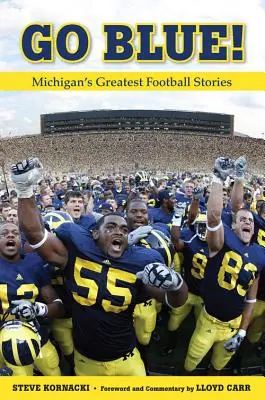 Choď na modrú! Najväčšie futbalové príbehy Michiganu - Go Blue!: Michigan's Greatest Football Stories