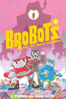 Brobots and the Mecha Malarkey! 2. diel - Brobots and the Mecha Malarkey!: Volume 2