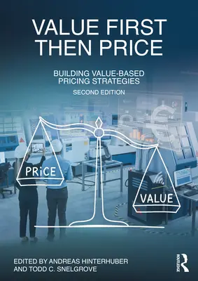 Najprv hodnota, potom cena: Budovanie cenových stratégií založených na hodnote - Value First, Then Price: Building Value-Based Pricing Strategies