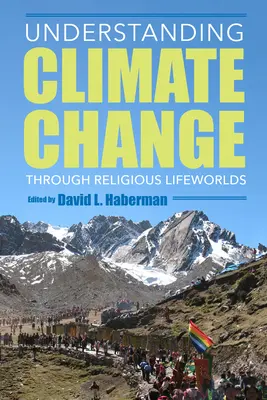 Pochopenie zmeny klímy prostredníctvom náboženských životných svetov - Understanding Climate Change Through Religious Lifeworlds
