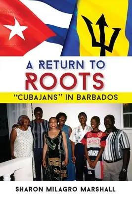 Návrat ku koreňom: Kubánci na Barbadose - A Return to Roots: Cubajans in Barbados