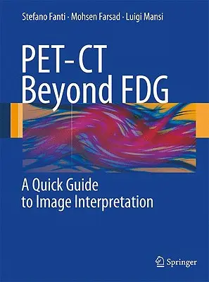 PET-CT okrem FDG: Stručný sprievodca interpretáciou obrazu - PET-CT Beyond FDG: A Quick Guide to Image Interpretation