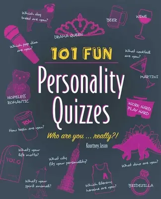101 zábavných kvízov o osobnosti: Kto ste . . . Skutočne?! - 101 Fun Personality Quizzes: Who Are You . . . Really?!