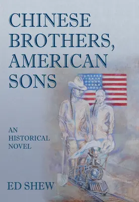 Čínski bratia, americkí synovia - Chinese Brothers, American Sons