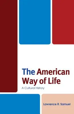 Americký spôsob života: Kultúrne dejiny - The American Way of Life: A Cultural History