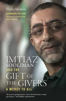 Imtiaz Sooliman a dar darcov: Milosrdenstvo pre všetkých - Imtiaz Sooliman and the Gift of the Givers: A Mercy to All