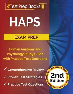 HAPS Exam Prep: Human Anatomy and Physiology Study Guide with Practice Test Questions [2. vydanie] - HAPS Exam Prep: Human Anatomy and Physiology Study Guide with Practice Test Questions [2nd Edition]