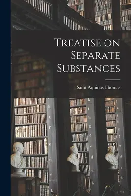Traktát o oddelených substanciách - Treatise on Separate Substances