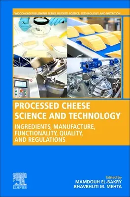 Spracovaný syr Veda a technológia: Zloženie, výroba, funkčnosť, kvalita a predpisy - Processed Cheese Science and Technology: Ingredients, Manufacture, Functionality, Quality, and Regulations