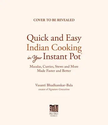 Autentická indická kuchyňa s instantným hrncom: klasické a inovatívne recepty pre domácich kuchárov - Authentic Indian Cooking with Your Instant Pot: Classic and Innovative Recipes for the Home Cook
