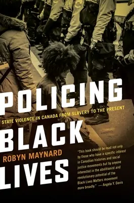 Policing Black Lives: Štátne násilie v Kanade od otroctva po súčasnosť - Policing Black Lives: State Violence in Canada from Slavery to the Present