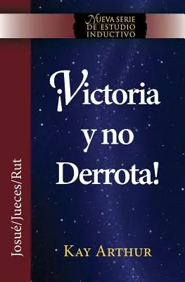 Victoria y No Derrota / Voľba víťazstva, prekonanie porážky (séria nových induktívnych štúdií) - Victoria y No Derrota / Choosing Victory, Overcoming Defeat (New Inductive Studies Series)